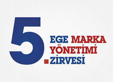 5. Ege Marka Yönetimi Zirvesi
